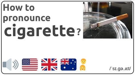 cigarette pronunciation|More.